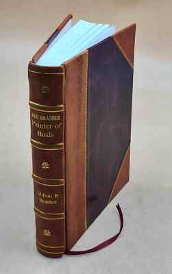 Rex Brasher: painter of birds a biography. 1962 by Brasher Milto [Leather Bound]-image