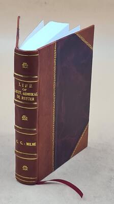 Life Of Lieut.-Admiral De Ruyter By G. Grinnell-Milne. Volume 18 [Leather Bound]-image