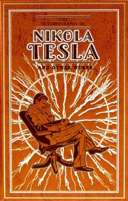 The Autobiography of Nikola Tesla and Other Works (Leather-bound Classics)-image
