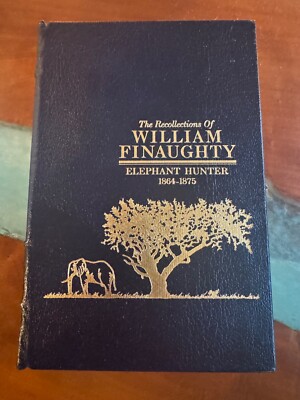 THE RECOLLECTIONS OF WILLIAM FINAUGHTY ELEPHANT HUNTER 1864-75 LEATHER BOUND-image