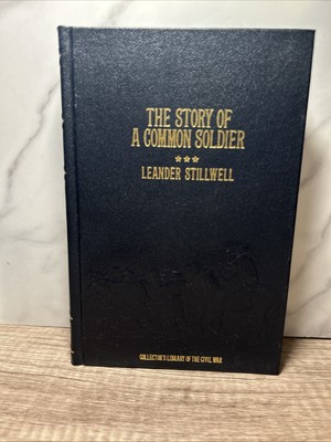 THE STORY OF A COMMON SOLDIER By Leander Stillwell Hardcover 1983 Time Life Book-image