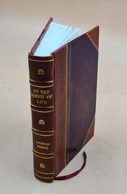 In The Midst Of Life, Tales Of Soldiers And Civilians. 1892 [Leather Bound]-image