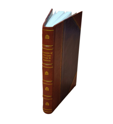 Memoirs Of The Late Frank D. Baldwin Major General U. S. A. By A [Leather Bound]-image