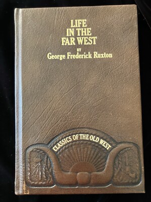 Life In The Far West. George F Ruxton. Leather Time-Life  1983. Originally 1849-image