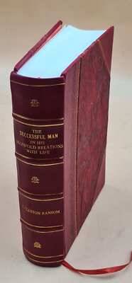 The Successful Man In His Manifold Relations With Life. 1886 [Leather Bound]-image