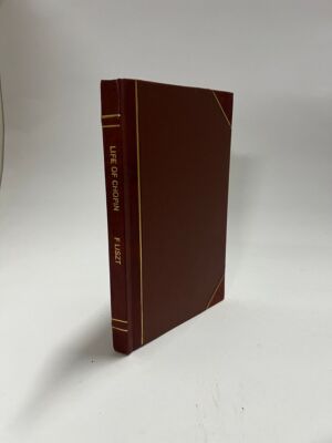 Life of Chopin, by Franz Liszt. Tr. from the French by Martha  [Leather Bound]-image