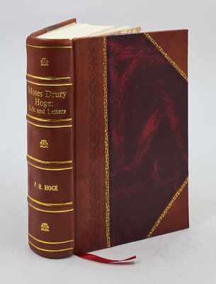 Moses Drury Hoge: Life And Letters. By His Nephew, Peyton Harris [Leather Bound]-image