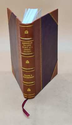 American: The Life Story Of A Great Indian 1930 [Leather Bound]-image