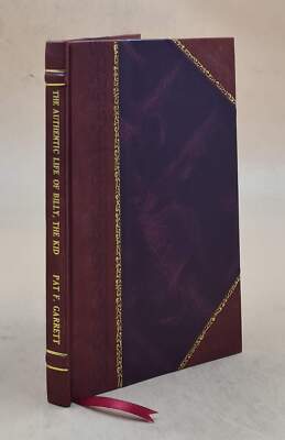 The Authentic Life Of Billy The Kid 1844 [Leather Bound] By Pat F. Garrett-image
