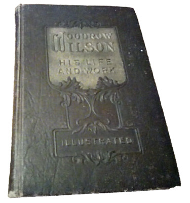 Woodrow Wilson His Life And Work, 1924 Antique Leather Hard Cover Book-image