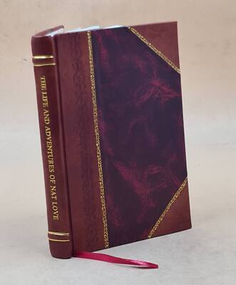 The Life and adventures of Nat Love Better known in the cattle c [Leather Bound]-image