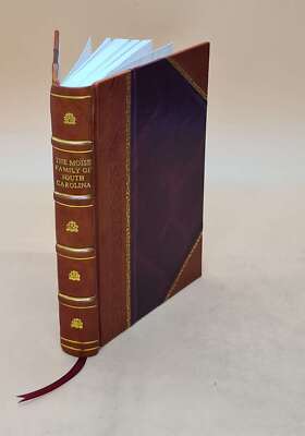 The Moise Family Of South Carolina; An Account Of The Life And D [Leather Bound]-image