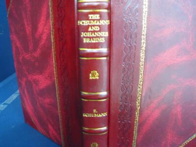 The Schumanns And Johannes Brahms The Memoirs Of Eugenie Schuman [Leather Bound]-image