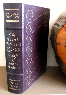 The Fourth President - A Life Of James Madison, Irving Brant, EASTON PRESS-image