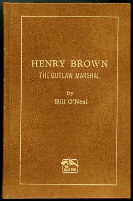 [Signed] Henry Brown: The Outlaw-Marshal (The Early West). Bill O'Neal.-image