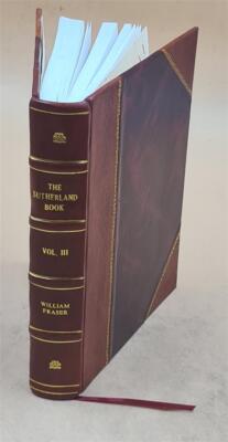 The Sutherland Book. Memoirs (Correspondence. - Charters.) [With [Leather Bound]-image