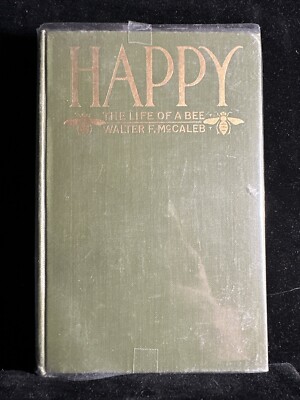 Happy; The Life Of A Bee 1917 By Walter Flavius Mccaleb First Edition 8594-image