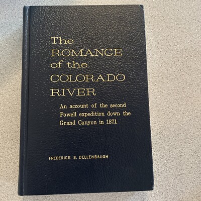 THE ROMANCE OF THE COLORADO RIVER FREDERICK DELLENBAUGH Grand Canyon Powell 1965-image