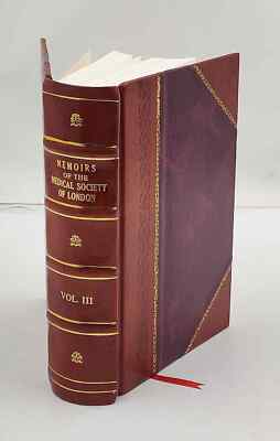 Memoirs / Medical Society of London. Volume 3, 1792. Volume 3 17 [Leather Bound]-image