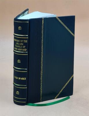 Memoirs Of The Life And Travels Of John Ledyard: From His Journa [Leather Bound]-image