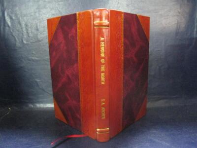 A Heroine Of The North : Memoirs Of Charlotte Selina Bompas, 183 [Leather Bound]-image