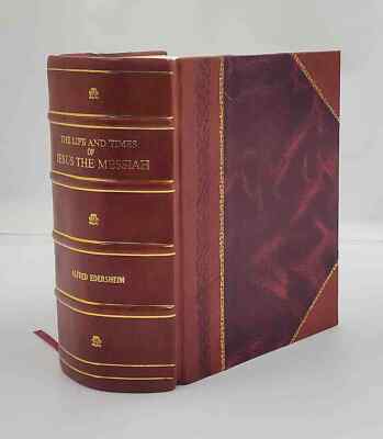 The life and times of Jesus the Messiah Vol. 1-2 1906 [Leather Bound]-image