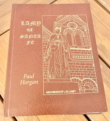 Archbishop J B Lamy of Santa Fe Life Times Paul Horgan 2012 History leatherbound-image