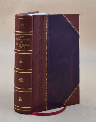 The Autobiography Of Parley Parker Pratt.; The Life And Travels [Leather Bound]-image
