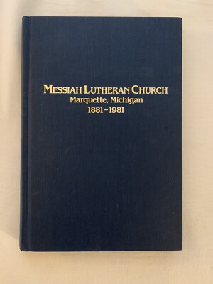 Messiah Lutheran Church Marquette Michigan 1881-1981 Memoir Book-image