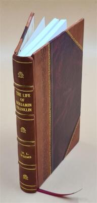 The Life Of Benjamin Franklin : With Many Choice Anecdotes And A [Leather Bound]-image