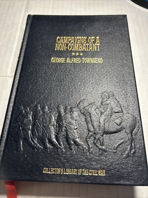 CAMPAIGNS OF A NON-COMBATANT by TOWNSEND; COLLECTORS LIBRARY OF THE CIVIL WAR-image