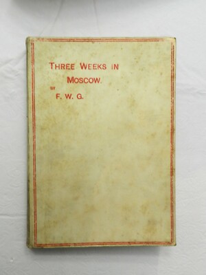 1896, Three Weeks in Moscow by Francis W. Grenfell, HB 1st, GRENFELL SIGNED!-image