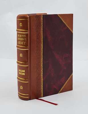 Life In The Confederate Army, Being The Observations And Experie [Leather Bound]-image