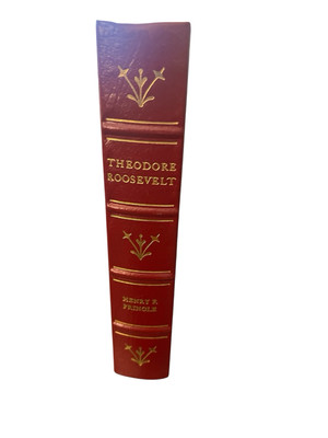 EASTON PRESS “THEODORE ROOSEVELT” LEATHER BOOK by Henry F Pringle-image