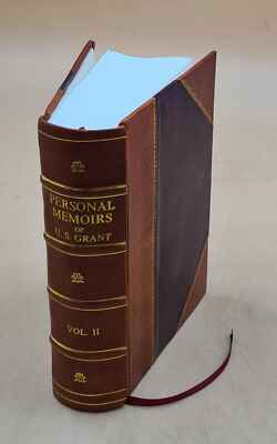 Personal Memoirs Of U. S. Grant Volume 2 1892 By Ulysses S. Grant [Leather Bound-image