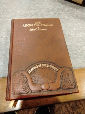 Life Among The Apaches By John C Ceremony Classics Of The Old West Book-image