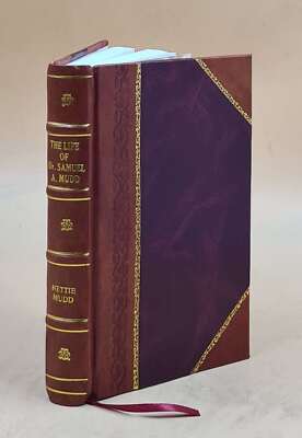 The Life Of Dr. Samuel A. Mudd Containing His Letters From Fort [Leather Bound]-image