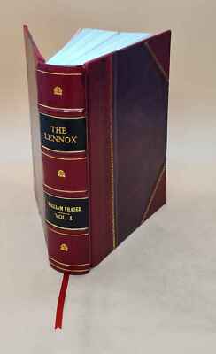 The Lennox. Vol. 1. Memoirs. (Vol. 2. Muniments.) [With Plates, [Leather Bound]-image