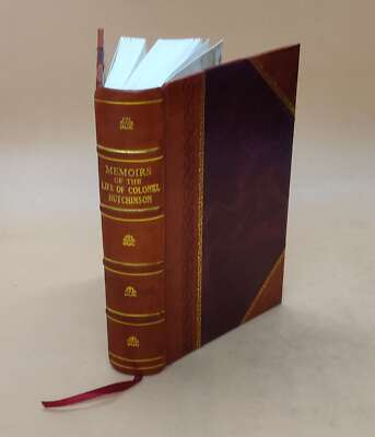Memoirs Of The Life Of Colonel Hutchinson, Govenor Of Nottingham [Leather Bound]-image