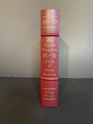 Easton Press The Fourth President A Life of James Madison Irving Brant-image