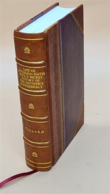Life Of Jefferson Davis : With A Seceret History Of The Southern [Leather Bound]-image