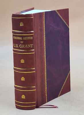 Personal Memoirs Of U. S. Grant Volume 1 1892 By U. S. Grant [Leather Bound]-image