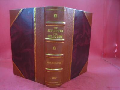 The Struggles For Life And Home In The North - West 1890 [Leather Bound]-image