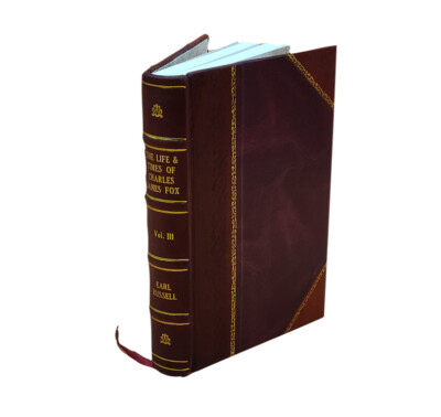 The Life And Times Of Charles James Fox Volume 3 1866 [Leather Bound]-image