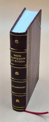 With Napoleon In Russia; The Memoirs Of General De Caulaincourt, [Leather Bound]-image